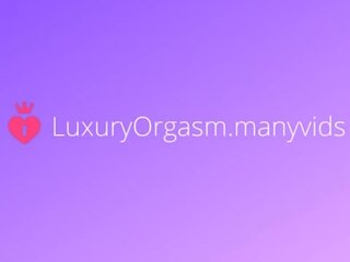 Wet first-rate sex film with many orgasms&period; Moans&period; - LuxuryOrgasm