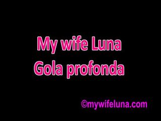 My wife Luna - Gola Profonda